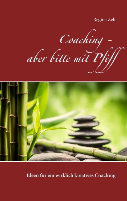 Coaching - aber bitte mit Pfiff - Regina Zeh
