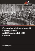 Cover-Bild zum Titel 'Cronache dei movimenti costituzionali nell'Europa del XIX secolo' von 'Anett Gy¿ri'