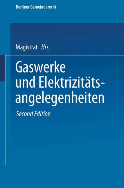 Gaswerke und Elektrizitätsangelegenheiten - Magistrat Von Berlin