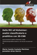Cover-Bild zum Titel 'Dalla MCI all'Alzheimer: analisi classificatoria e predittiva con 3D-CNN' von 'Maria Camila Castaño Martínez, Jonnatan Arias Garcia'