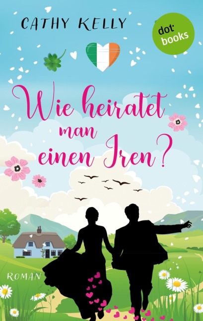 Wie heiratet man einen Iren? - Cathy Kelly