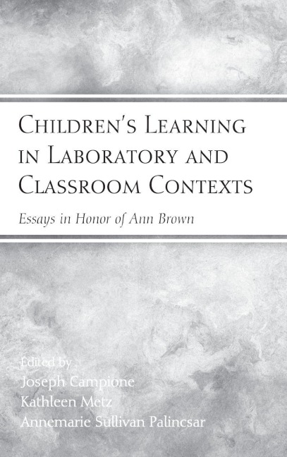 Children's Learning in Laboratory and Classroom Contexts - Joseph Campione, Kathleen Metz