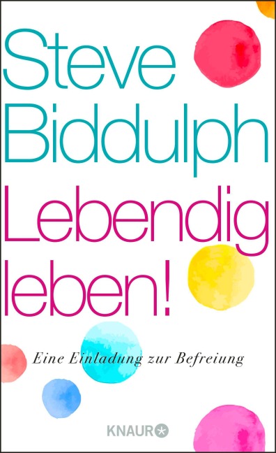 Lebendig leben! - Steve Biddulph