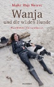 Cover-Bild zum Titel 'Wanja und die wilden Hunde' von 'Maike Maja Nowak'
