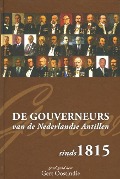 de Gouverneurs Van de Nederlandse Antillen Sinds 1815 - 
