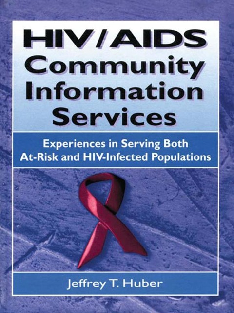 HIV/AIDS Community Information Services - M Sandra Wood, Jeffrey T Huber