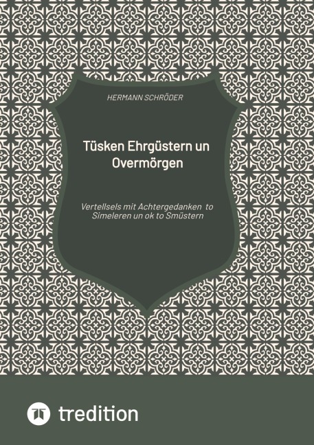 Tüsken Ehrgüstern un Overmörgen - Hermann Schröder
