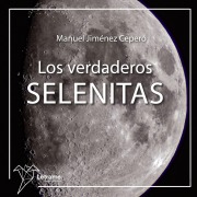 Cover-Bild zum Titel 'Los verdaderos selenitas' von 'Manuel Jiménez Cepero'