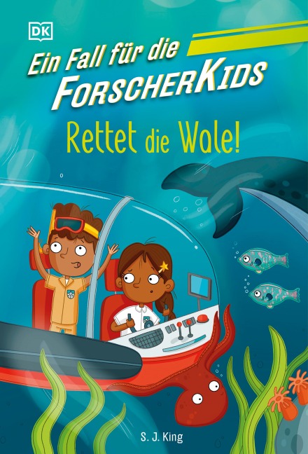 Ein Fall für die Forscher-Kids 1. Rettet die Wale! - S. J. King