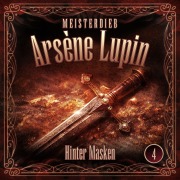 Cover-Bild zum Titel 'Meisterdieb Arsène Lupin - Folge 4: Hinter Masken' von 'Silke Walter'