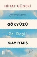 Gökyüzü Gri Degil Maviymis - Nihat Güneri