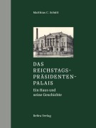 Cover-Bild zum Titel 'Das Reichstagspräsidentenpalais' von 'Matthias C. Schütt'
