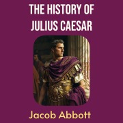 Cover-Bild zum Titel 'History of Julius Caesar' von 'Jacob Abbott'