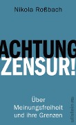 Cover-Bild zum Titel 'Achtung, Zensur!' von 'Nikola Roßbach'