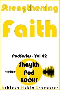 Strengthening Faith (PodSeries, #42) - ShaykhPod Books