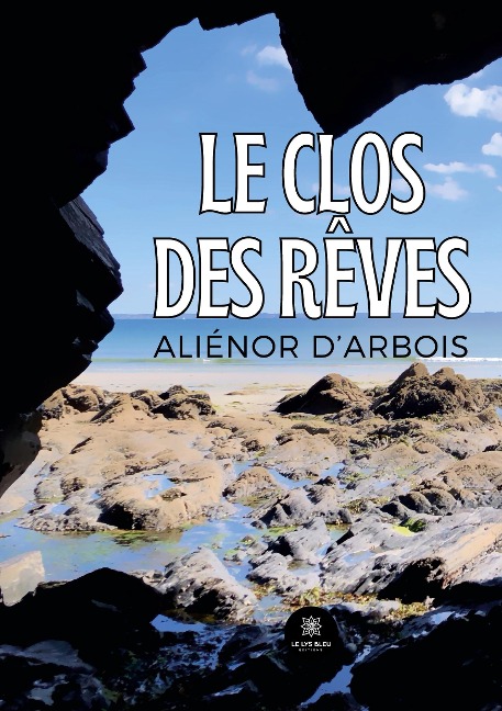 Le Clos des Rêves - Aliénor D'Arbois
