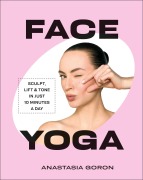 Cover-Bild zum Titel 'Face Yoga' von 'Anastasia Goron'