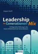 Cover-Bild zum Titel 'Leadership im Generationen-Mix' von 'Jürgen Wulff'