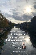 Cover-Bild zum Titel 'Die Entstehung des Marburger Linkskantianismus' von 'Elisabeth Theresia Widmer'