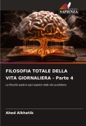 Cover-Bild zum Titel 'FILOSOFIA TOTALE DELLA VITA GIORNALIERA - Parte 4' von 'Ahed Alkhatib'