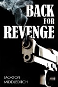 Cover-Bild zum Titel 'Back For Revenge' von 'Morton Middleditch'