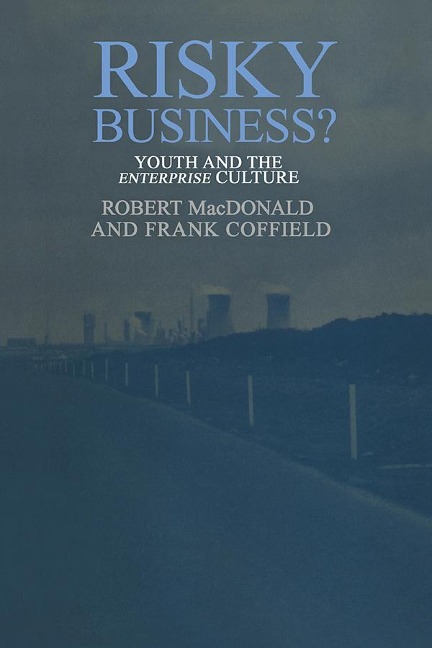 Risky Business? - Robert Macdonald, Frank Coffield