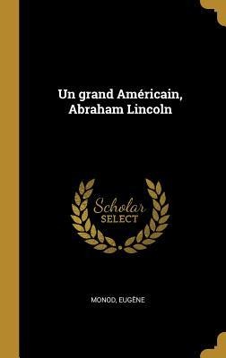 Un grand Américain, Abraham Lincoln - Eugène Monod