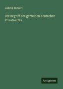 Cover-Bild zum Titel 'Der Begriff des gemeinen deutschen Privatrechts' von 'Ludwig Rückert'