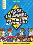 Cover-Bild zum Titel 'Asse im Ärmel - Die 75 besten Kartenspiele' von 'Corinne Schmitt'
