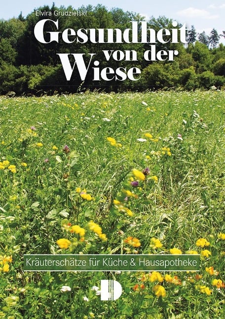 Gesundheit von der Wiese - Elvira Grudzielski