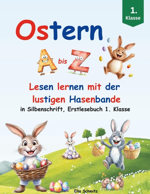 Ostern A bis Z - Lesen lernen mit der lustigen Hasenbande - Ella Schmitz