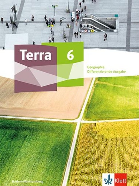 Terra Geographie 6. Schulbuch Klasse 6. Differenzierende Ausgabe Baden-Württemberg - 