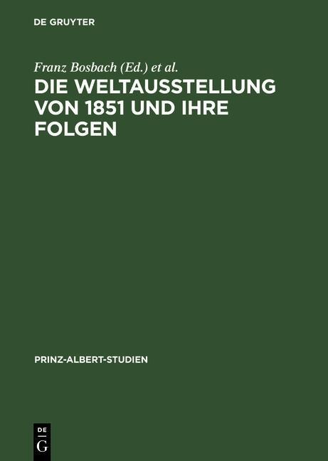 Die Weltausstellung von 1851 und ihre Folgen - 