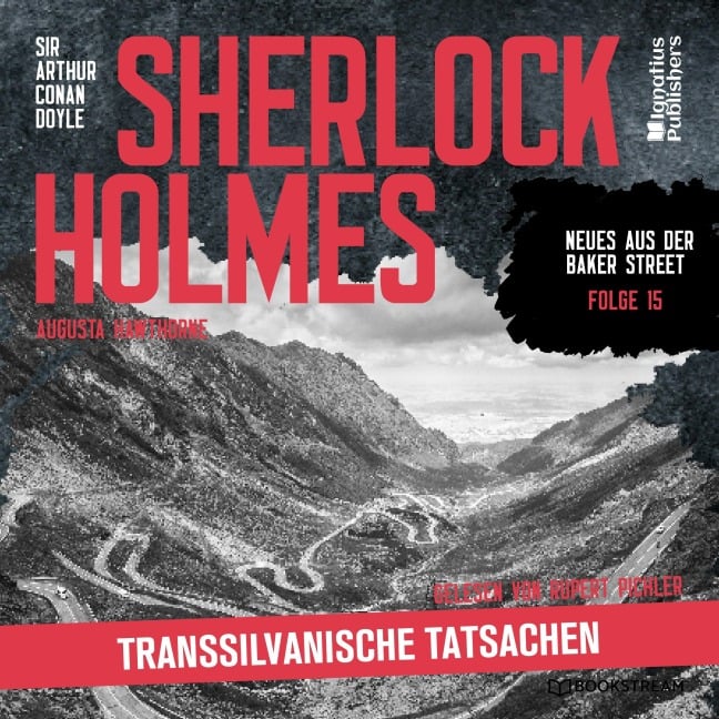 Sherlock Holmes: Transsilvanische Tatsachen (Neues aus der Baker Street, Folge 15) - Arthur Conan Doyle, Augusta Hawthorne