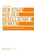 Cover-Bild zum Titel 'Den Staat aus der Gesellschaft denken' von 'Sascha Regier'