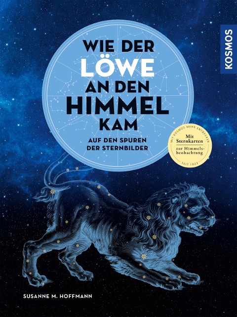 Wie der Löwe an den Himmel kam - Susanne M. Hoffmann
