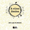 Cover-Bild zum Titel 'A viúva Simões' von 'Julia Lopes De Almeida'