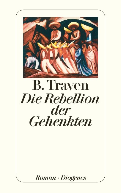 Die Rebellion der Gehenkten - B. Traven