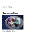 Cover-Bild zum Titel 'Traumpralinen' von 'Jutta Ebersberg'