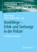 Cover-Bild zum Titel 'DenkWege - Ethik und Seelsorge in der Polizei' von ''