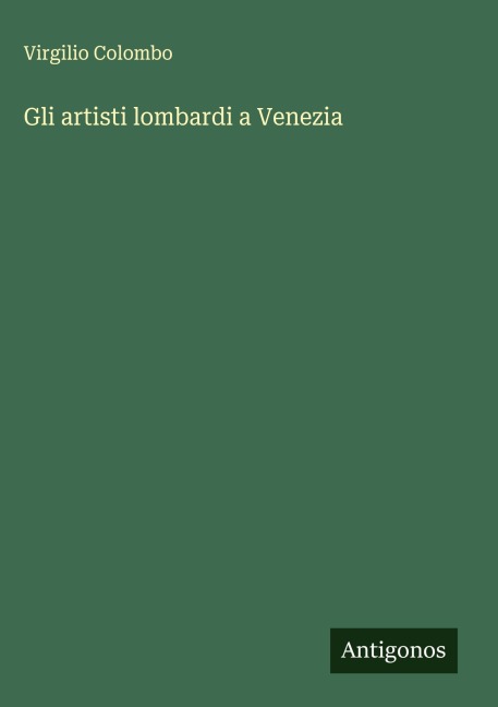 Gli artisti lombardi a Venezia - Virgilio Colombo