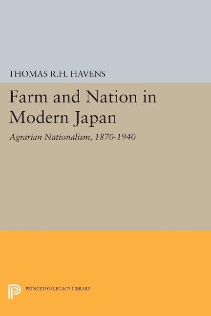 Farm and Nation in Modern Japan - Thomas R. H. Havens