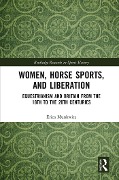 Cover-Bild zum Titel 'Women, Horse Sports and Liberation' von 'Erica Munkwitz'