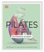 Cover-Bild zum Titel 'Pilates - Die Anatomie verstehen' von 'Tracy Ward'