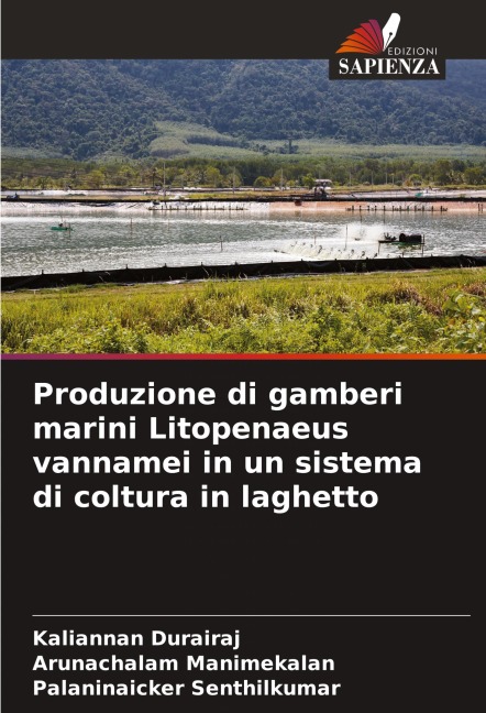Produzione di gamberi marini Litopenaeus vannamei in un sistema di coltura in laghetto - Kaliannan Durairaj, Arunachalam Manimekalan, Palaninaicker Senthilkumar