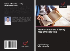 Cover-Bild zum Titel 'Prawa cz¿owieka i osoby niepe¿nosprawne' von 'Jagdeep Singh, Uma Sheokand'