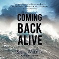Coming Back Alive: The True Story of the Most Harrowing Search and Rescue Mission Ever Attempted on Alaska's High Seas - Spike Walker