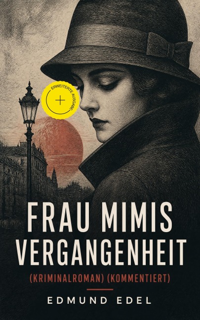 Frau Mimis Vergangenheit (Kriminalroman) (Kommentiert) - Edmund Edel