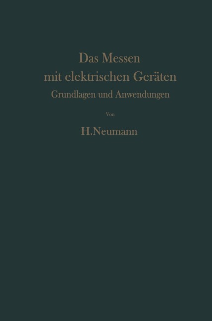 Das Messen mit elektrischen Geräten - H. Neumann