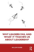 Cover-Bild zum Titel 'Why Leaders Fail and What It Teaches Us About Leadership' von 'Willem Fourie'
